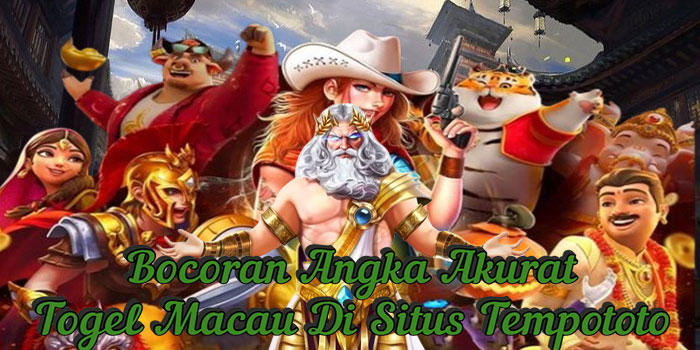 Bocoran Angka Akurat Togel Macau Di Situs Tempototo
