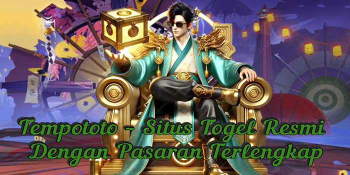 Tempototo – Situs Togel Resmi Dengan Pasaran Terlengkap