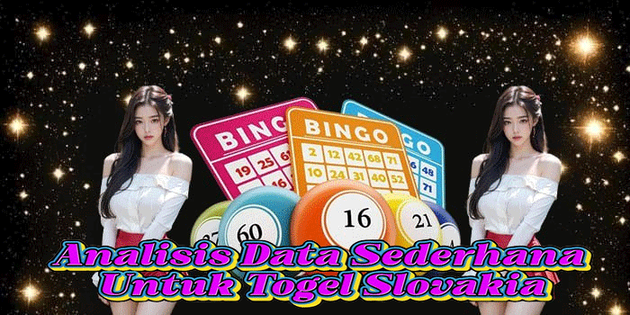 Analisis Data Sederhana Untuk Togel Slovakia
