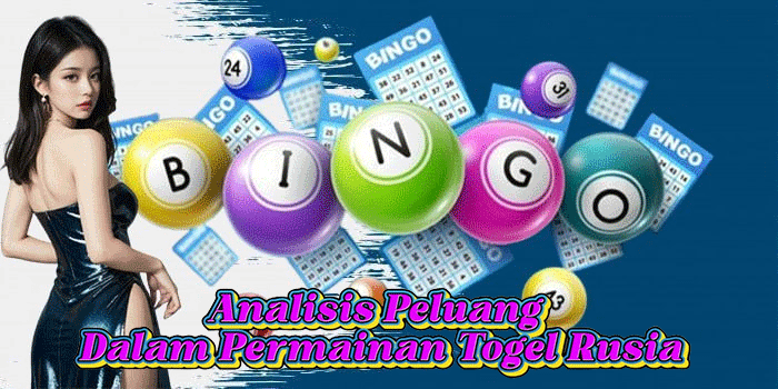 Analisis Peluang Dalam Permainan Togel Rusia