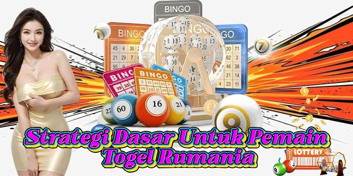 Strategi Dasar Untuk Pemain Togel Rumania